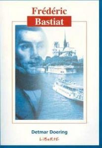 Frederic Bastiat                                                                                                                                                                                                                                               