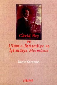Cavid Bey ve Ulum- i İktisadiye ve İçtimaiye Mecmu                                                                                                                                                                                                             