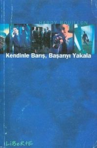 Kendinle Barış, Başarıyı Yakala                                                                                                                                                                                                                                