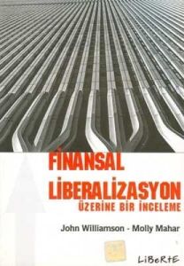 Finansal Liberalizasyon Üzerine Bir İnceleme                                                                                                                                                                                                                   