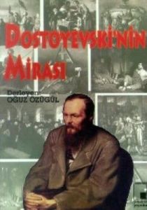 Dostoyevski’nin Mirası                                                                                                                                                                                                                                         