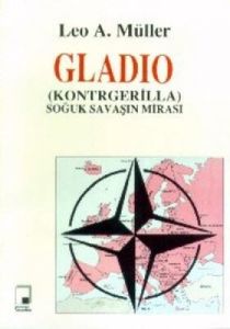 Gladio (Kontrgerilla) Soğuk Savaşın Mirası Nato Gi                                                                                                                                                                                                             