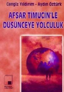 Afşar Timuçin’le Düşünceye Yolculuk                                                                                                                                                                                                                            