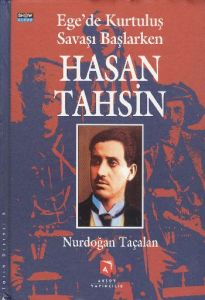 Ege'De Kurtuluş Savaşı Başlarken Hasan Tahsin                                                                                                                                                                                                                  