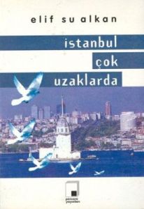 İstanbul Çok Uzaklarda                                                                                                                                                                                                                                         