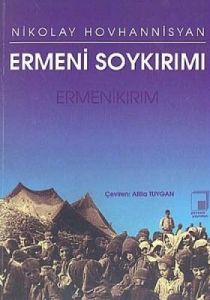 Ermeni Soykırımı Ermenikırım Nedenler, Eylem, Sonu                                                                                                                                                                                                             