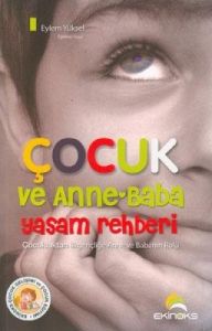 Çocuk ve Anne-Baba Yaşam Rehberi                                                                                                                                                                                                                               