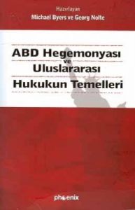 ABD Hegemonyası ve Uluslararası Hukukun Temelleri                                                                                                                                                                                                              