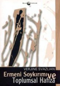 Ermeni Soykırımı ve Toplumsal Hafıza                                                                                                                                                                                                                           