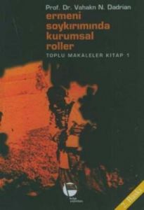 Ermeni Soykırımında Kurumsal Roller Toplu Makalele                                                                                                                                                                                                             