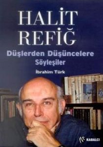 Halit Refiğ Düşlerden Düşüncelere Söyleşiler                                                                                                                                                                                                                   