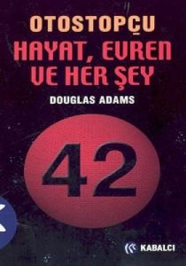 Hayat, Evren ve Her Şey (Otostopçu 3.Kitap)                                                                                                                                                                                                                    