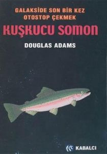 Otostopçu 6 - Kuşkucu Somon Galakside Son Bir Kez                                                                                                                                                                                                              