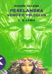 Perelandra Venüs’e Yolculuk Kozmik Üçleme                                                                                                                                                                                                                      