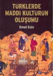 Türklerde Maddi Kültürün Oluşumu                                                                                                                                                                                                                               