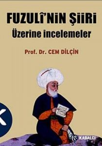 Fuzuli’nin Şiiri Üzerine İncelemeler                                                                                                                                                                                                                           