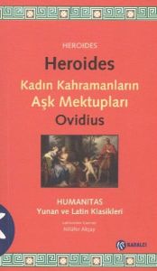 Heroides - Kadın Kahramanların Aşk Mektupları                                                                                                                                                                                                                  