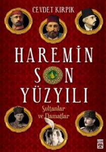 Haremin Son Yüzyılı                                                                                                                                                                                                                                            