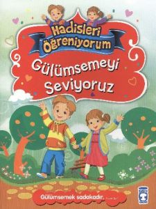 Gülümsemeyi Seviyoruz - Hadisleri Öğreniyorum                                                                                                                                                                                                                  