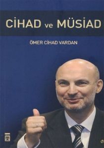Cihad ve MÜSİAD                                                                                                                                                                                                                                                