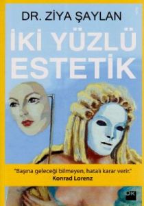 İki Yüzlü Estetik                                                                                                                                                                                                                                              