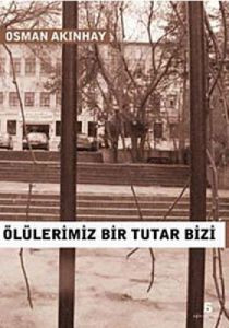 Ölülerimiz Bir Tutar Bizi                                                                                                                                                                                                                                      