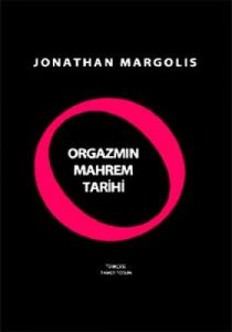 Orgazmın Mahrem Tarihi                                                                                                                                                                                                                                         