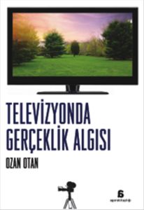 Televizyonda Gerçeklik Algısı                                                                                                                                                                                                                                  