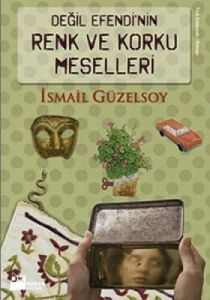 Değil Efendi’nin Renk ve Korku Meselleri                                                                                                                                                                                                                       