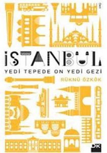 İstanbul Yedi Tepede On Yedi Gezi                                                                                                                                                                                                                              