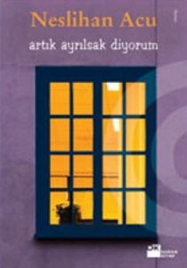 Artık Ayrılsak Diyorum                                                                                                                                                                                                                                         