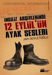 İngiliz Arşivlerinde 12 Eylül’ün Ayak Sesleri                                                                                                                                                                                                                  