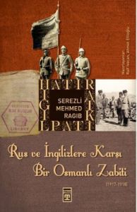 Rus ve İngilizlere Karşı Bir Osmanlı Zabiti                                                                                                                                                                                                                    