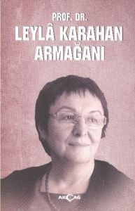 Prof. Dr. Leyla Karahan Armağanı                                                                                                                                                                                                                               