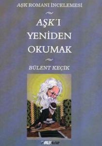 Aşk’ı Yeniden Okumak                                                                                                                                                                                                                                           