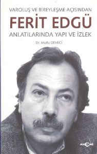 Varoluş ve Bireyleşme Açısından Ferit Edgü Anlatıl                                                                                                                                                                                                             