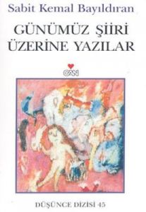Günümüz Şiiri Üzerine Yazılar                                                                                                                                                                                                                                  