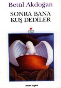 Sonra Bana Kuş Dediler                                                                                                                                                                                                                                         