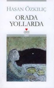 Orada Yollarda                                                                                                                                                                                                                                                 