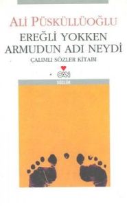 Ereğli Yokken Armudun Adı Neydi Çalımlı Sözler Kit                                                                                                                                                                                                             