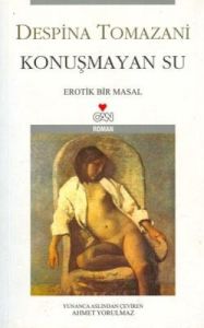 Konuşmayan Su Erotik Bir Masal                                                                                                                                                                                                                                 