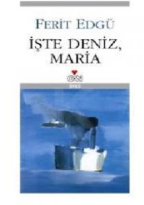 İşte Deniz, Maria                                                                                                                                                                                                                                              