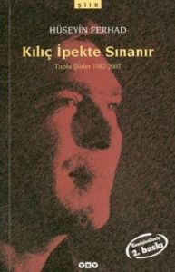 Kılıç İpekte Sınanır                                                                                                                                                                                                                                           