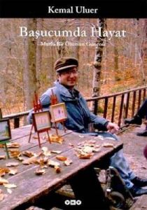 Başucumda Hayat/Mutlu Bir Ölümün Güncesi                                                                                                                                                                                                                       