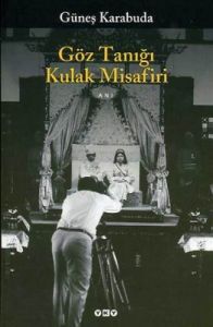 Göz Tanığı , Kulak Misafiri                                                                                                                                                                                                                                    