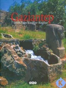 Gaziantep - Dört Yanı Dağlar Bağlar                                                                                                                                                                                                                            