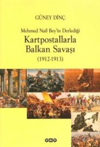 Kartpostallarla Balkan Savaşı                                                                                                                                                                                                                                  
