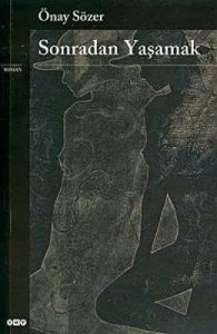 Sonradan Yaşamak                                                                                                                                                                                                                                               