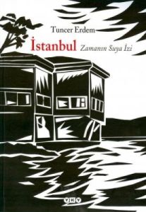 İstanbul - Zamanın Suya İzi                                                                                                                                                                                                                                    