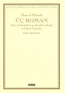 Üç Roman - Altın Maskeli Kral, Monelle’nin Kitabı,                                                                                                                                                                                                             